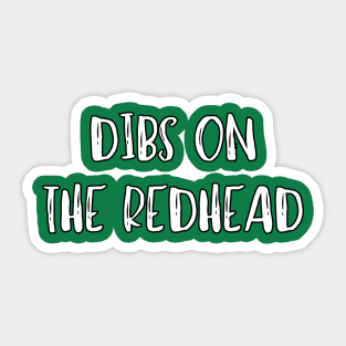 Dibs On The Redhead Sticker